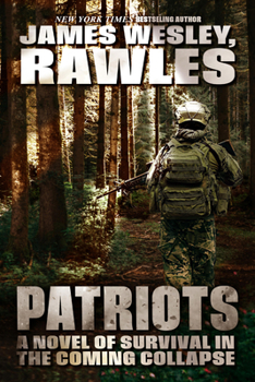 Patriots: Surviving the Coming Collapse - Book #1 of the Coming Collapse