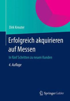 Paperback Erfolgreich Akquirieren Auf Messen: In Fünf Schritten Zu Neuen Kunden [German] Book