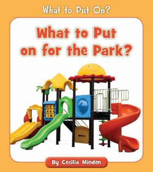 Paperback What to Put on for the Park? Book