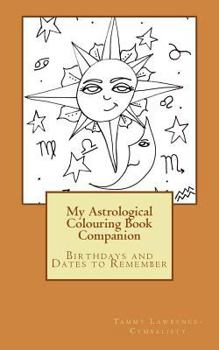 Paperback My Astrological Colouring Book Companion: Birthdays and Dates to Remember Book