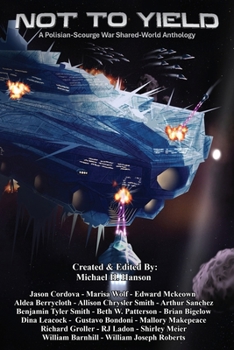 Paperback Not to Yield: Polisian-Scourge War, A Shared-World Anthology Book