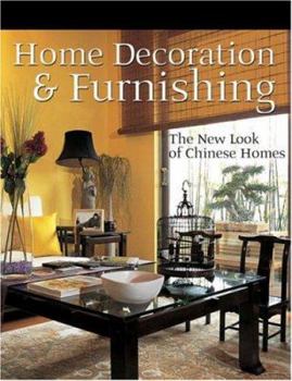 Hardcover Home Decoration and Furnishing: The New Look of Chinese Homes Book