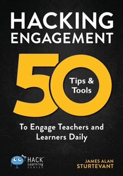 Paperback Hacking Engagement: 50 Tips & Tools To Engage Teachers and Learners Daily Book