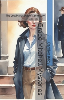 Grace Mitchell Mysteries: The Lost Manuscript of Canterbury