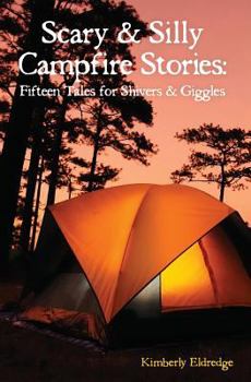 Paperback Scary & Silly Campfire Stories: Fifteen Tales For Shivers & Giggles Book