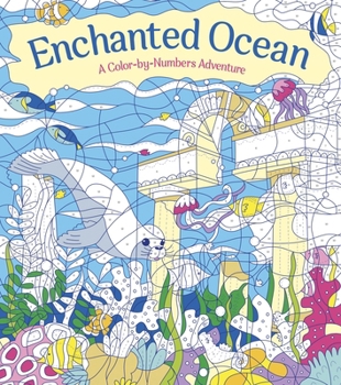 Paperback Enchanted Ocean: A Color-By-Numbers Adventure: Lncludes 45 Artworks to Color Book