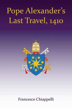 Paperback Pope Alexander's Last Travel, 1410 Book