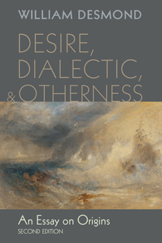 Paperback Desire, Dialectic, and Otherness: An Essay on Origins, Second Edition Book