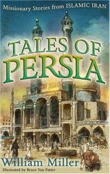 Paperback Tales of Persia: Missionary Stories from Islamic Iran Book