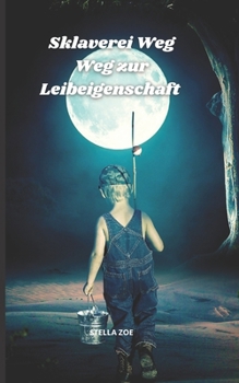 Sklaverei Weg Weg zur Leibeigenschaft