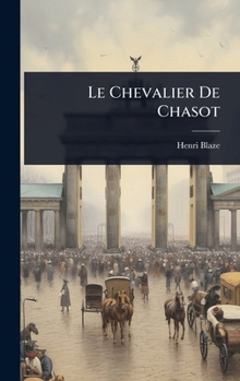 Hardcover Le Chevalier De Chasot [French] Book