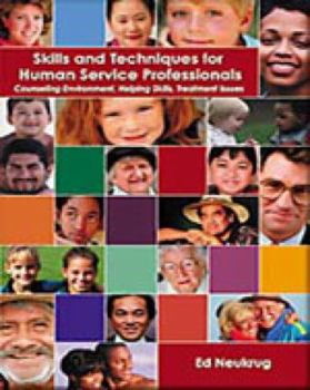 Paperback Skills and Techniques for Human Service Professionals: Counseling Environment, Helping Skills, Treatment Issues Book