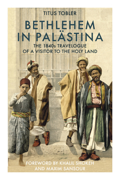 Hardcover Bethlehem in Palästina: The 1840s Travelogue of a Visitor to the Holy Land Book