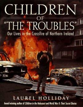 Hardcover Children of the Troubles: Our Lives in the Crossfire of Northern Ireland Book