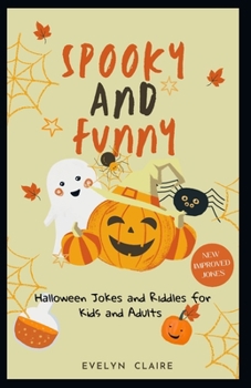 Paperback Spooky And Funny: Hаllоwееn Jоkеѕ And Rіddlеѕ Fоr Kids And Adultѕ Book