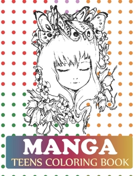 Manga Teens Coloring Book: Manga Coloring Book For Kids