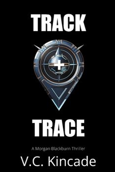 Paperback Track + Trace: A Morgan Blackburn Thriller Book