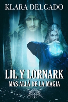 Paperback Lil y Lornark. Más allá de la magia [Spanish] Book