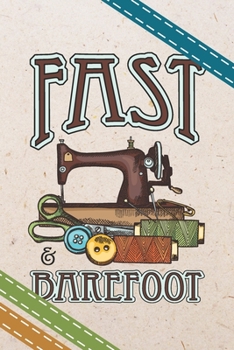 Fast & Barefoot: Cute Sewing 2 Year Undated Weekly Planner For Seamstresses And Quilters