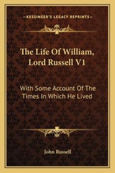 Paperback The Life Of William, Lord Russell V1: With Some Account Of The Times In Which He Lived Book