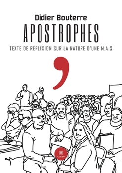 Paperback Apostrophes: Texte de réflexion sur la nature d'une M.A.S [French] Book