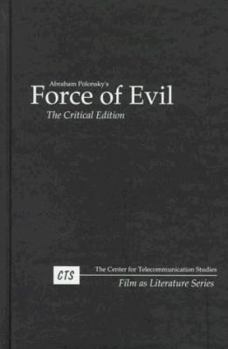Hardcover Force of Evil: The Critical Edition (Film As Literature Series) Book