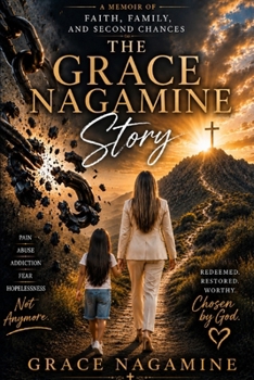 Paperback The Grace Nagamine Story: Redeemed Restored Worthy Book