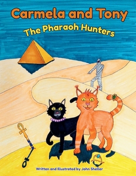 Carmela and Tony: The Pharaoh Hunters (The Adventures of Carmela and Tony)
