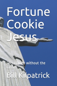 Paperback Fortune Cookie Jesus: Christianity without the Circus Book