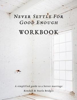 Paperback Never Settle for Good Enough: The Workbook Book