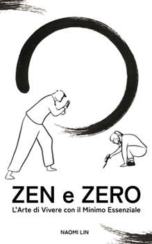 Paperback Zen e Zero: L'arte di vivere con il minimo essenziale [Italian] Book