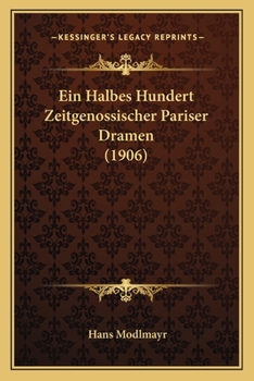 Paperback Ein Halbes Hundert Zeitgenossischer Pariser Dramen (1906) [German] Book