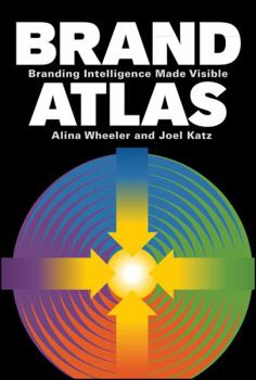 Hardcover Brand Atlas: Branding Intelligence Made Visible Book