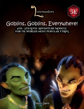 Paperback Goblins, Goblins, Everywhere!: A 4th-5th level adventure for the fifth edition of the world's most popular roleplaying game. Book