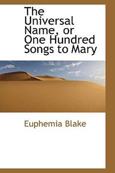 Paperback The Universal Name, or One Hundred Songs to Mary Book