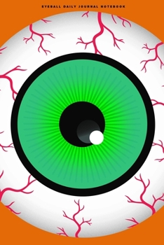 Eyeball Daily Journal Notebook: 6" X 9" Notebook | 120 Blank Lined Pages