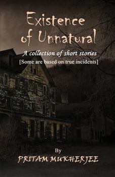 Paperback Existence of Unnatural: A Collection of Short Stories (Some are based on true incidents) Book