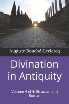 Paperback Divination in Antiquity: Volume 4 of 4: Etruscan and Roman Book