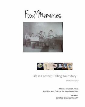 Paperback Food Memories: Life in Context: Telling Your Story Workbook One Book