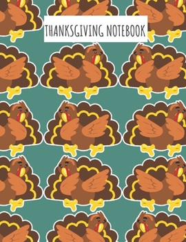 Paperback Thanksgiving Notebook: THANKSGIVING NOTEBOOK -Gift Journal: Perfect Gift for Giving To Your Host on Thanksgiving Get-Together-Wide Ruled Jour Book