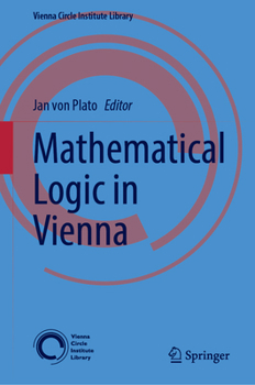 Hardcover Mathematical Logic in Vienna Book