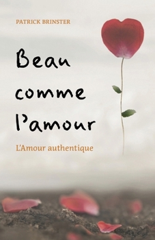 Paperback Beau comme l'amour: L'Amour authentique [French] Book
