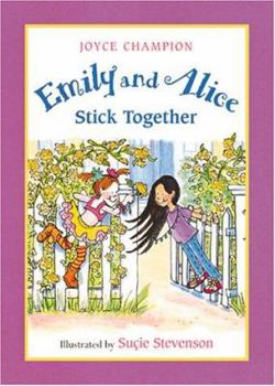 Emily and Alice Stick Together (Emily & Alice) - Book  of the Emily and Alice