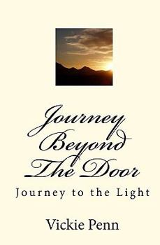 Paperback Journey Beyond The Door: Journey to the Light Book