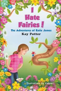 Paperback I Hate Fairies! the Adventures of Katie James Book