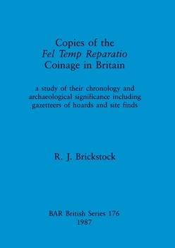 Paperback Copies of the Fel Temp Reparatio Coinage in Britain: a study of their chronology and archaeological significance including gazetteers of hoards and si Book