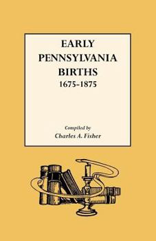 Paperback Early Pennsylvania Births,1675-1875 Book