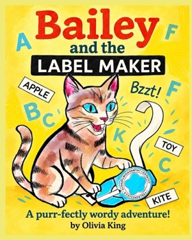 Paperback Bailey and the Label Maker: A Bailey the Bengal Cat Adventure Book