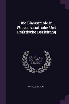 Paperback Die Blasenmole In Wissenschatliche Und Praktische Beziehung Book