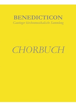 Paperback Benedicticon. Chorbuch: Gautinger kirchenmusikalische Sammlung [German] Book